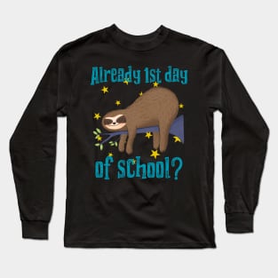 Already 1st day of school? Long Sleeve T-Shirt